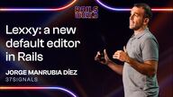 Rails World 2026: Lexxy: a new text editor for Action Text (Jorge Manrubia)